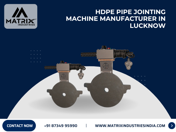 HDPE Pipe Jointing Machine Manufacturer in Lucknow